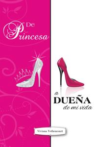 De Princesa a Dueña De Mi Vida