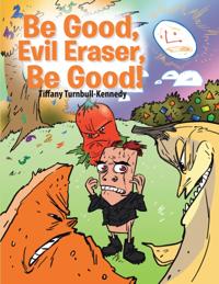Be Good, Evil Eraser, Be Good!