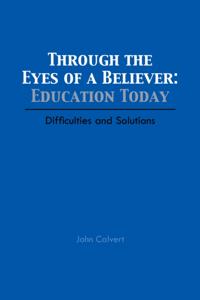 Through the Eyes of a Believer: Education Today