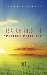 Isaiah 26:3 - 4 "e;Perfect Peace Vii"e;