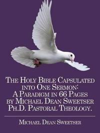 The Holy Bible Capsulated Into One Sermon