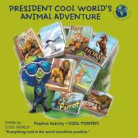 President Cool World'S Animal Adventure