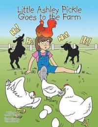 Little Ashley Pickle Goes to the Farm