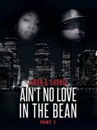 Ain't No Love in the Bean