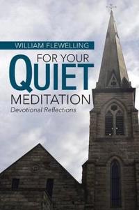 For Your Quiet Meditation