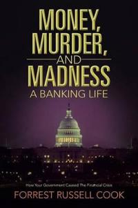 Money, Murder, and Madness