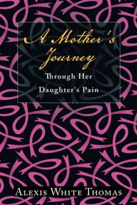Mother's Journey Through Her Daughter's Pain