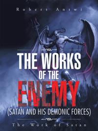 Works of the Enemy(Satan and His Demonic Forces)