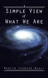 Simple View of What We Are