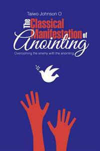 The Classical Manifestation of Anointing