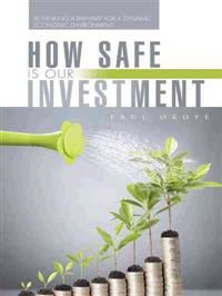 How Safe Is Our Investment