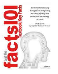 Customer Relationship Management, Integrating Marketing Strategy and Information Technology
