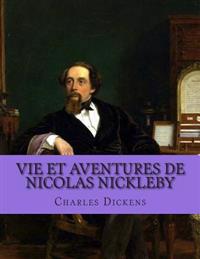 Vie Et Aventures De Nicolas Nickleby