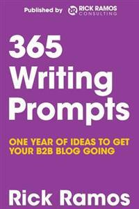 365 Writing Prompts: One Year Of Ideas To Get Your B2B Blog Going