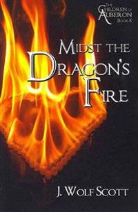 Midst the Dragon's Fire