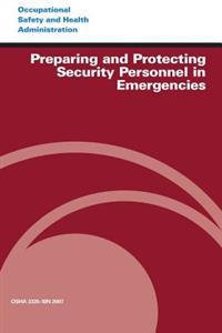 Bokomslag for "Preparing and Protecting Security Personnel in Emergencies"