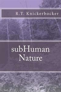 Subhuman Nature