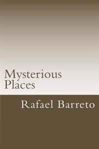 Mysterious Places: Great Mysteries