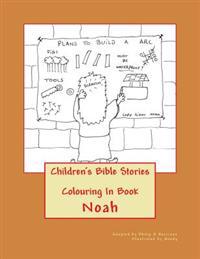 Children's Bible Stories: Noah Colouring In Book