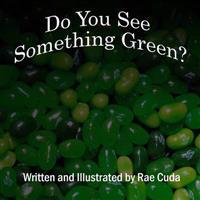 Do You See Something Green?