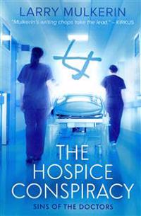 The Hospice Conspiracy: Sins of Doctors