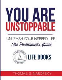 You are Unstoppable Participant's Guide: Unleash Your Inspired Life