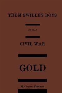 Them Swilley Boys and that Civil War Gold