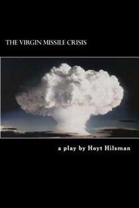 The Virgin Missile Crisis: a play by
