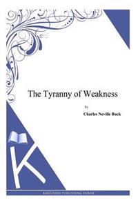 Kirjan kansi "The Tyranny of Weakness"