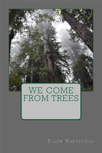 We Come From Trees