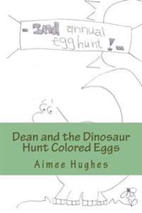 Dean and the Dinosaur Hunt Colored Eggs