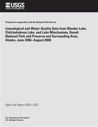 Limnological and Water-Quality Data from Wonder Lake Chilchuckabena Lake, and Lake Minchumina, Denali National Park and Preserve and Surrounding Area,