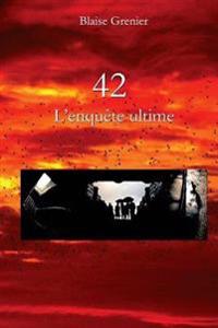 42 l'enquête ultime