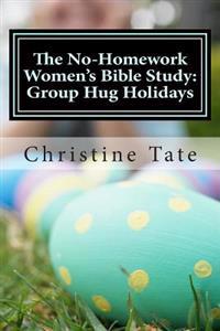 The No-Homework Women's Bible Study