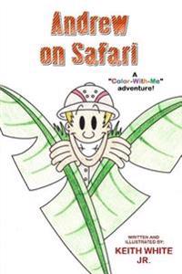 Andrew on Safari: A Color-With-Me Adventure