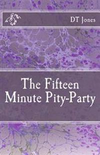 The Fifteen Minute Pity-Party