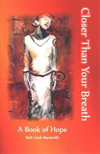 Closer Than Your Breath: A book of Hope