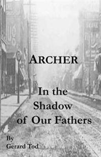 Archer: In the Shadow of Our Fathers