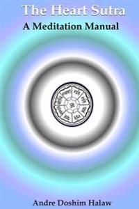 The Heart Sutra: A Meditation Manual