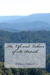 The Life and Labors of St. Patrick