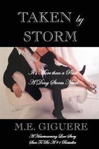 TAKEN by STORM: It's More Than A Rose