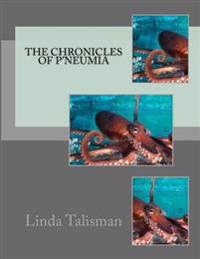 The Chronicles Of P'neumia