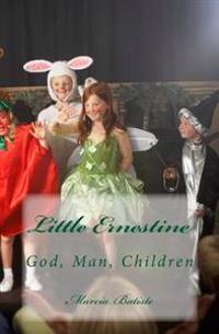 Little Ernestine: God, Man, Children
