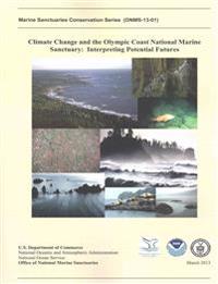 Climate Change and the Olympic Coast National Marine Sanctuary: Interpreting Potential Futures
