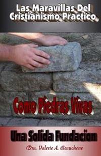 Como Piedras Vivas / As Living Stones