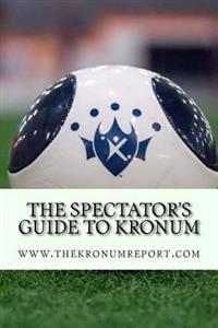 The Spectator's Guide To Kronum