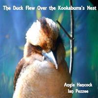 The Duck Flew Over the Kookaburra's Nest