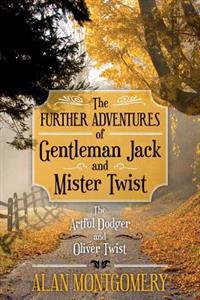 The Further Adventures of Gentleman Jack and Mister Twist