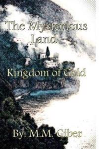 The Mysterious Land: Kingdom of Gold