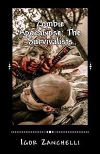 Zombie Apocalypse: The Survivalists